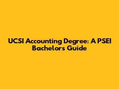 UCSI Accounting Degree: A PSEI Bachelor's Guide