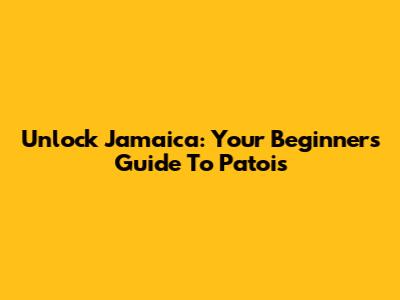 Unlock Jamaica: Your Beginner's Guide To Patois