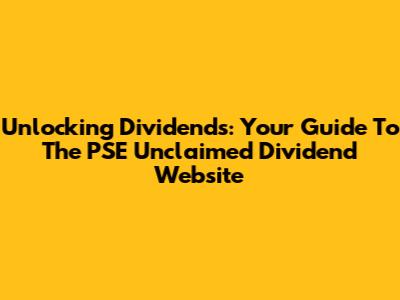 Unlocking Dividends: Your Guide To The PSE Unclaimed Dividend Website