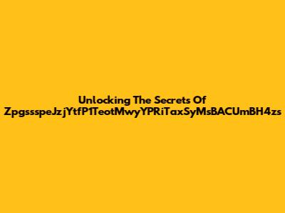 Unlocking The Secrets Of ZpgssspeJzjYtfP1TeotMwyYPRiTaxSyMsBACUmBH4zs