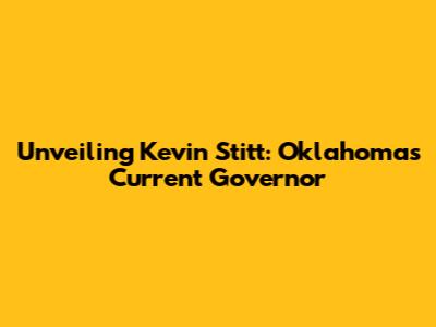 Unveiling Kevin Stitt: Oklahoma's Current Governor