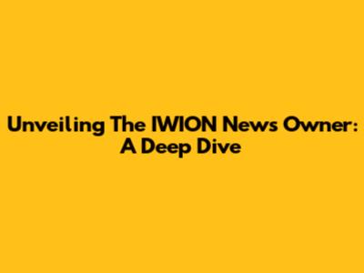 Unveiling The IWION News Owner: A Deep Dive