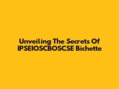 Unveiling The Secrets Of IPSEIOSCBOSCSE Bichette