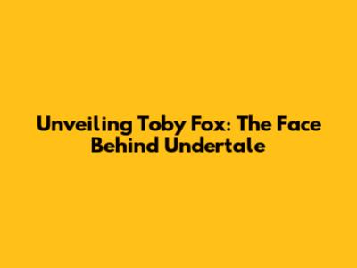Unveiling Toby Fox: The Face Behind Undertale