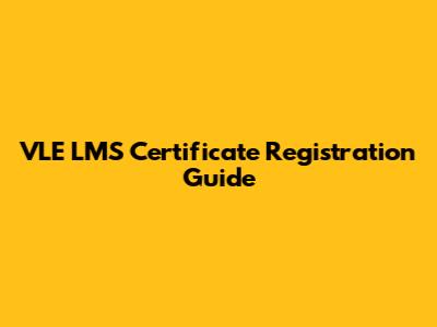VLE LMS Certificate Registration Guide