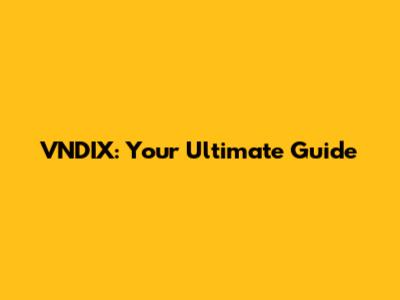 VNDIX: Your Ultimate Guide