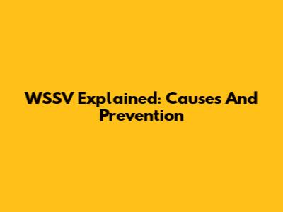 WSSV Explained: Causes And Prevention