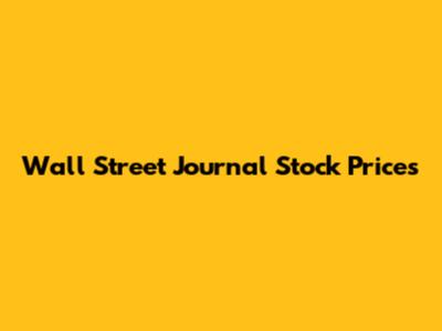 Wall Street Journal Stock Prices