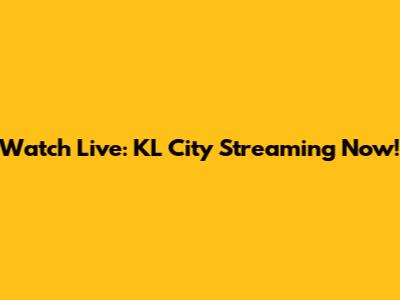 Watch Live: KL City Streaming Now!