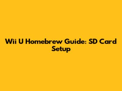Wii U Homebrew Guide: SD Card Setup