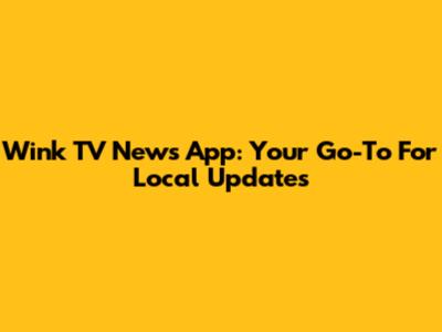 Wink TV News App: Your Go-To For Local Updates