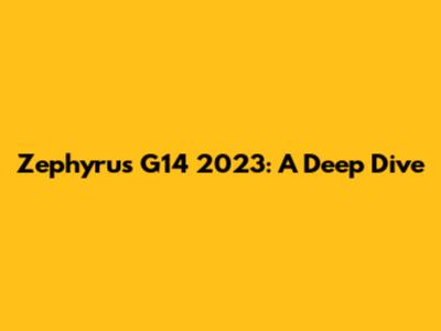 Zephyrus G14 2023: A Deep Dive