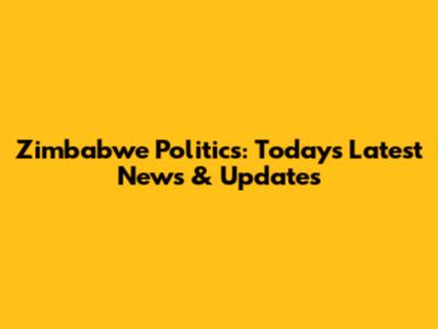 Zimbabwe Politics: Today's Latest News & Updates